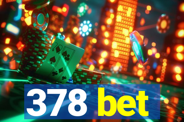 378 bet